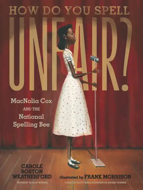 How Do You Spell Unfair?: Macnolia Cox and the National Spelling Bee - Hardcover