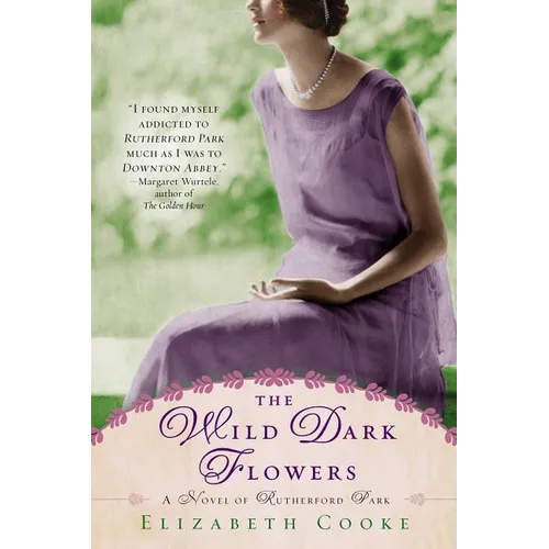 The Wild Dark Flowers: A Novel of Rutherford Park - Paperback