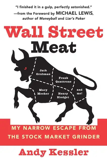 Wall Street Meat: My Narrow Escape from the Stock Market Grinder - Paperback