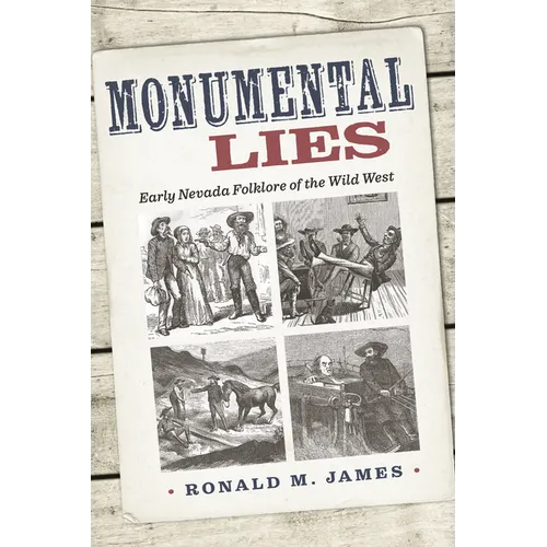 Monumental Lies: Early Nevada Folklore of the Wild West - Paperback