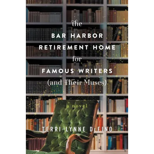 The Bar Harbor Retirement Home for Famous Writers (and Their Muses) - Paperback