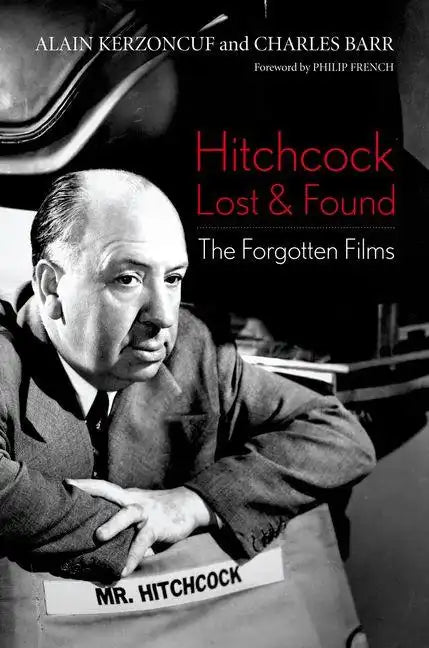 Hitchcock Lost and Found: The Forgotten Films - Hardcover