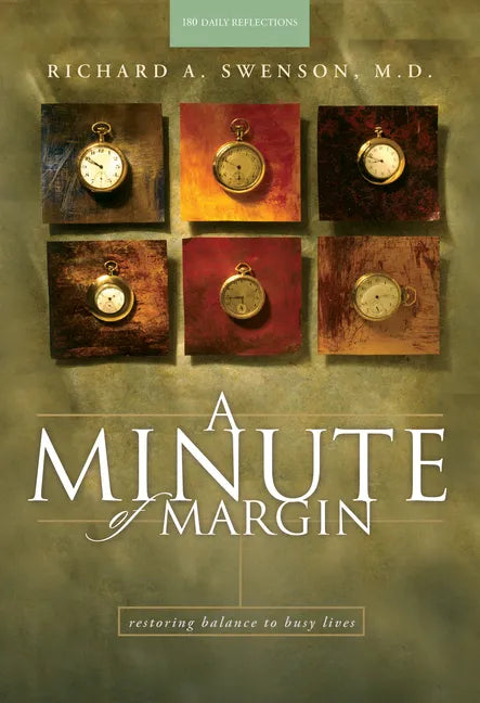 A Minute of Margin: Restoring Balance to Busy Lives - 180 Daily Reflections - Hardcover