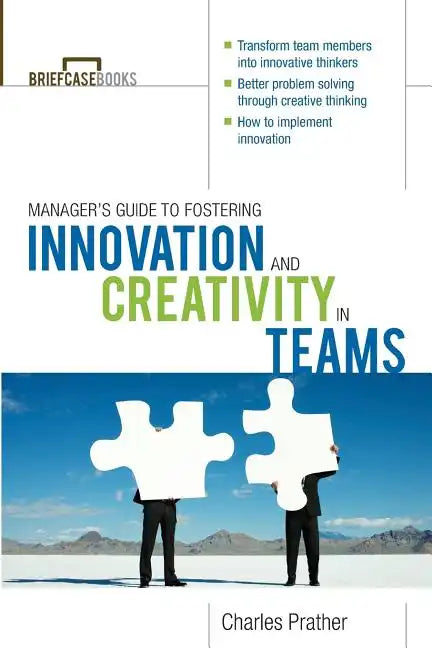 The Manager's Guide to Fostering Innovation and Creativity in Teams - Paperback