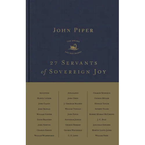 27 Servants of Sovereign Joy: Faithful, Flawed, and Fruitful - Hardcover