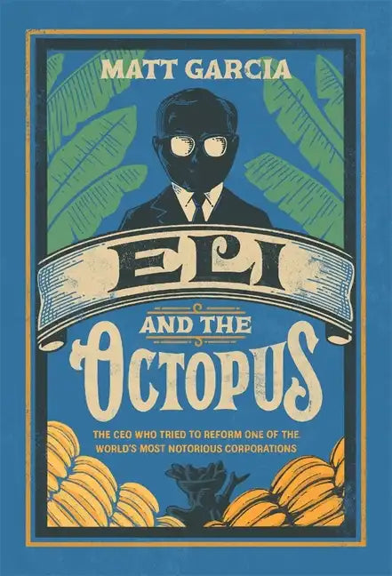 Eli and the Octopus: The CEO Who Tried to Reform One of the World's Most Notorious Corporations - Hardcover