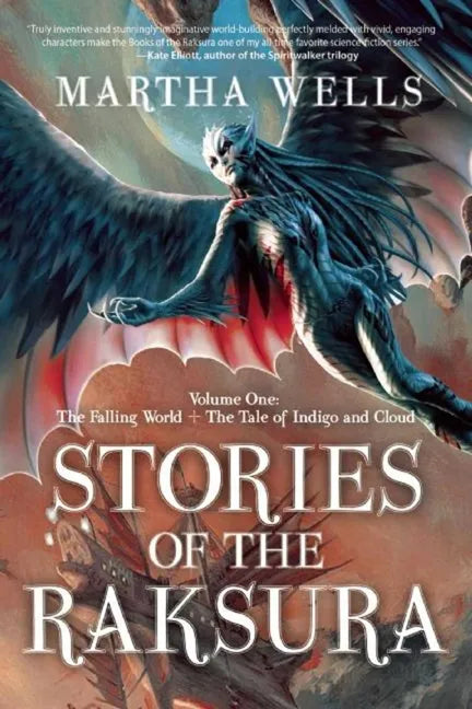 Stories of the Raksura: Volume One: The Falling World & the Tale of Indigo and Cloud - Paperback