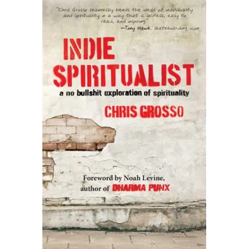 Indie Spiritualist: A No Bullshit Exploration of Spirituality - Paperback
