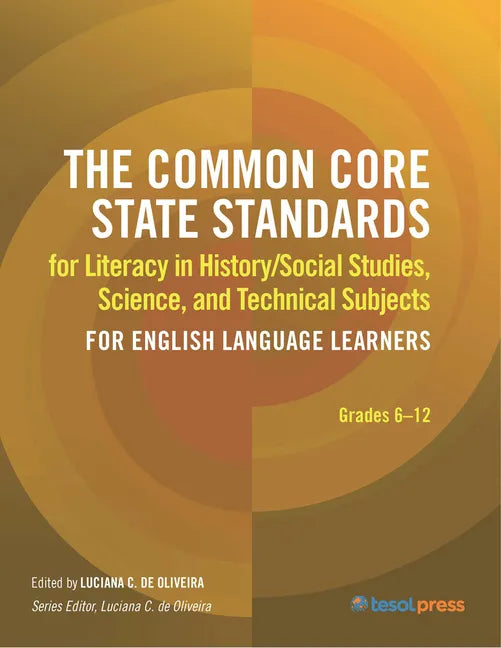 The Common Core State Standards for Literacy in History/Social Studies, Science, and Technical Subjects for English Language Learners - Paperback
