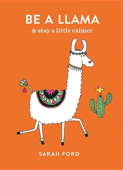 Be a Llama: & Stay a Little Calmer - Paperback