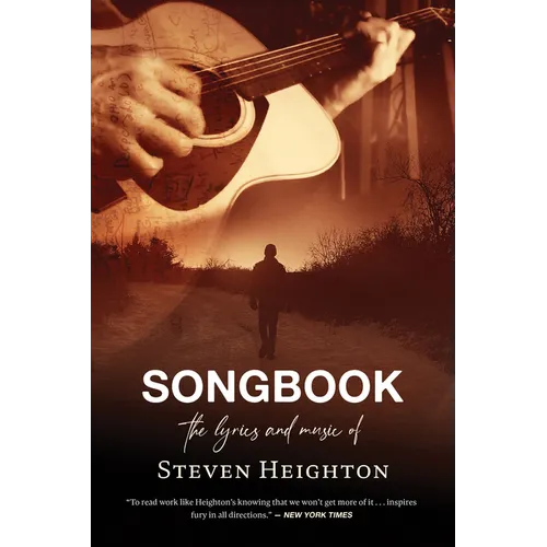 Songbook: The Lyrics and Music of Steven Heighton - Paperback