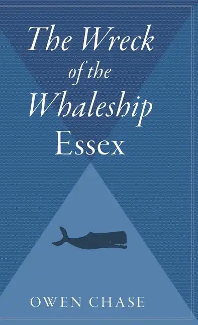 The Wreck of the Whaleship Essex - Hardcover