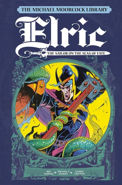 The Michael Moorcock Library Vol. 2: Elric the Sailor on the Seas of Fate - Hardcover