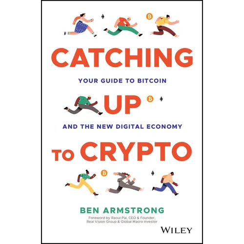 Catching Up to Crypto: Your Guide to Bitcoin and the New Digital Economy - Hardcover