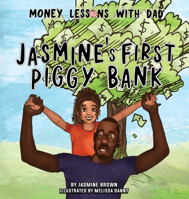 Money Lessons with Dad: Jasmine's First Piggy Bank - Hardcover