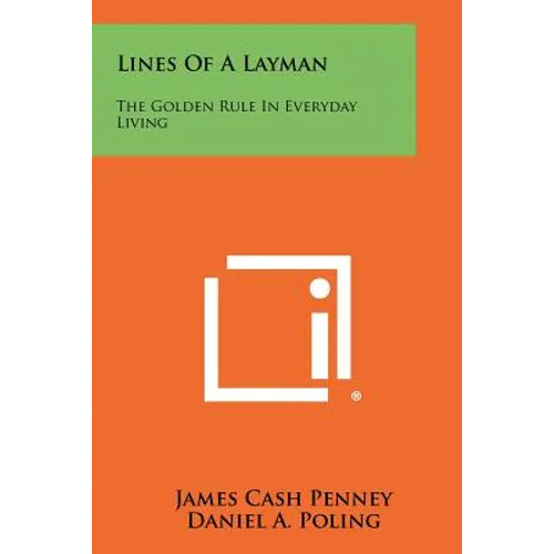 Lines Of A Layman: The Golden Rule In Everyday Living - Paperback