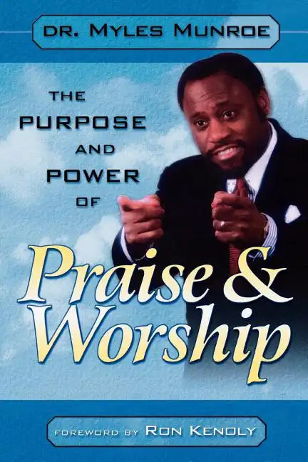 Purpose and Power of Praise & Worship - Paperback