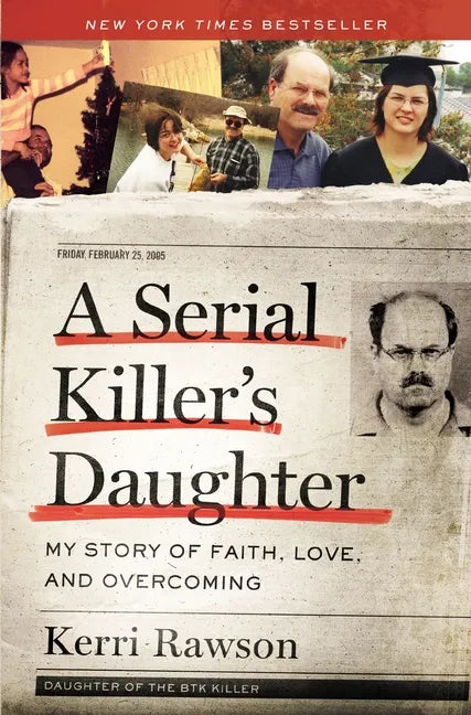 A Serial Killer's Daughter: My Story of Faith, Love, and Overcoming (an Insider's Look at the True Crime Story of the Btk Killer, Dennis Rader) - Paperback