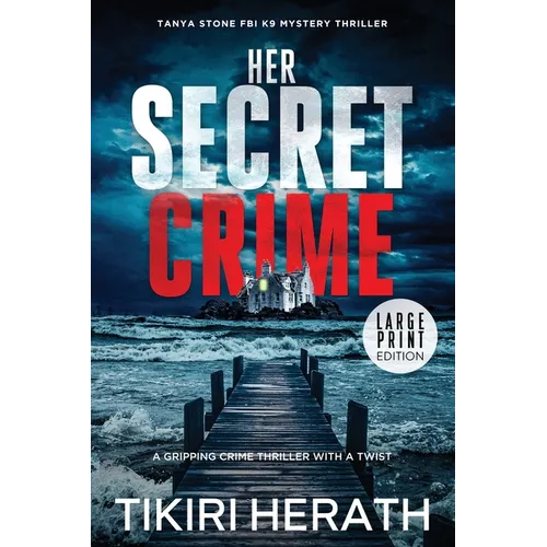 Her Secret Crime - LARGE PRINT EDITION: A gripping crime thriller with a twist - Paperback