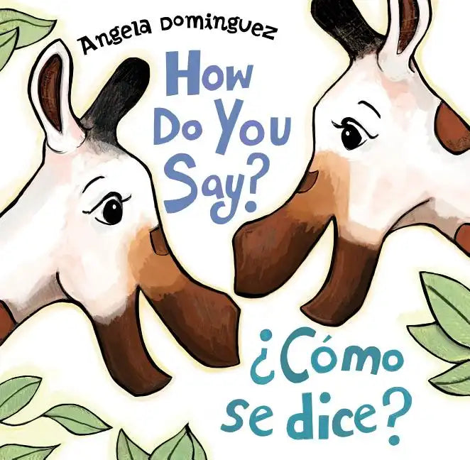 How Do You Say? / ¿Cómo Se Dice? (Spanish Bilingual) - Hardcover