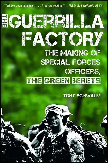 The Guerrilla Factory: The Making of Special Forces Officers, the Green Berets - Paperback
