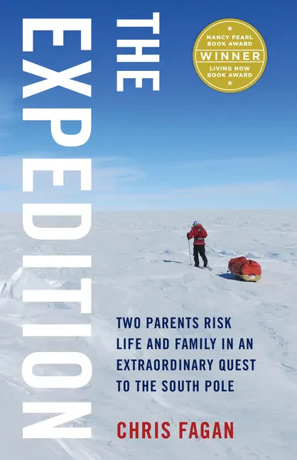 Expedition: Two Parents Risk Life and Family in an Extraordinary Quest to the South Pole - Paperback