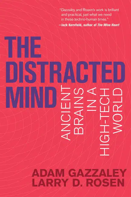 The Distracted Mind: Ancient Brains in a High-Tech World - Paperback