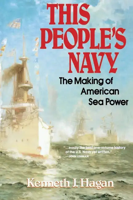 This People's Navy: The Making of American Sea Power - Paperback