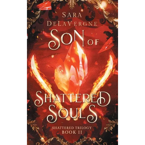 Son of Shattered Souls: Book Two in The Shattered Trilogy - Hardcover