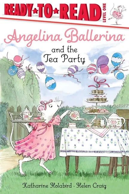 Angelina Ballerina and the Tea Party: Ready-To-Read Level 1 - Hardcover