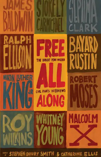Free All Along: The Robert Penn Warren Civil Rights Interviews - Hardcover