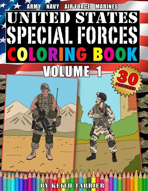 United States Special Forces Coloring Book Volume 1: Army, Navy, Marines, Air Force. Special Forces teams, weapons and vehicles. - Paperback