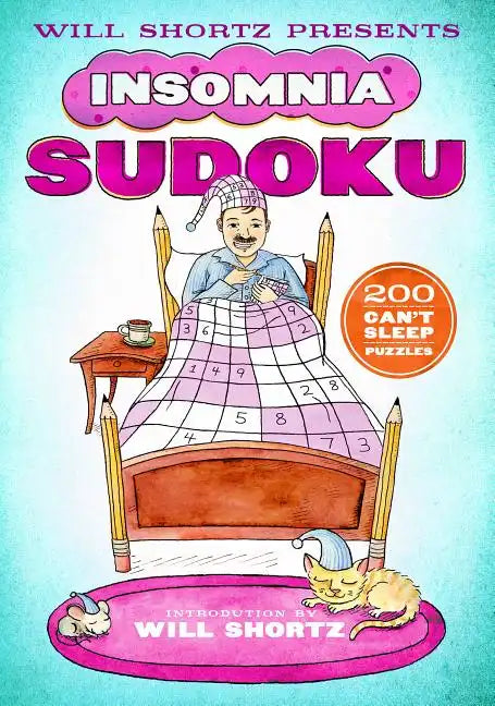 Will Shortz Presents Insomnia Sudoku: 200 Can't Sleep Puzzles - Paperback
