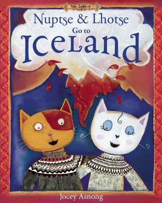 Nuptse and Lhotse Go to Iceland - Hardcover