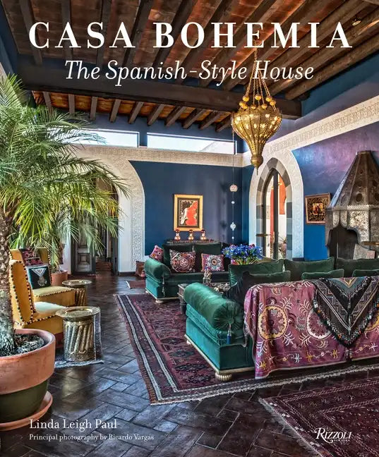 Casa Bohemia: The Spanish-Style House - Hardcover