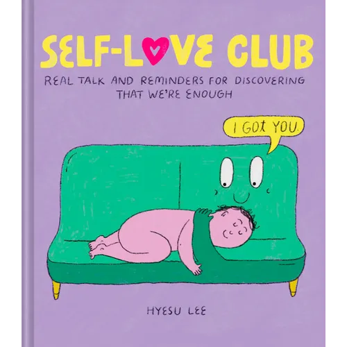 Self-Love Club: Real Talk and Reminders for Discovering That We're Enough - Hardcover
