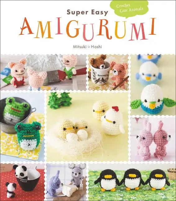 Super Easy Amigurumi: Crochet Cute Animals - Paperback