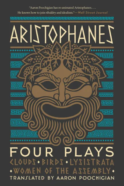 Aristophanes: Four Plays: Clouds, Birds, Lysistrata, Women of the Assembly - Paperback