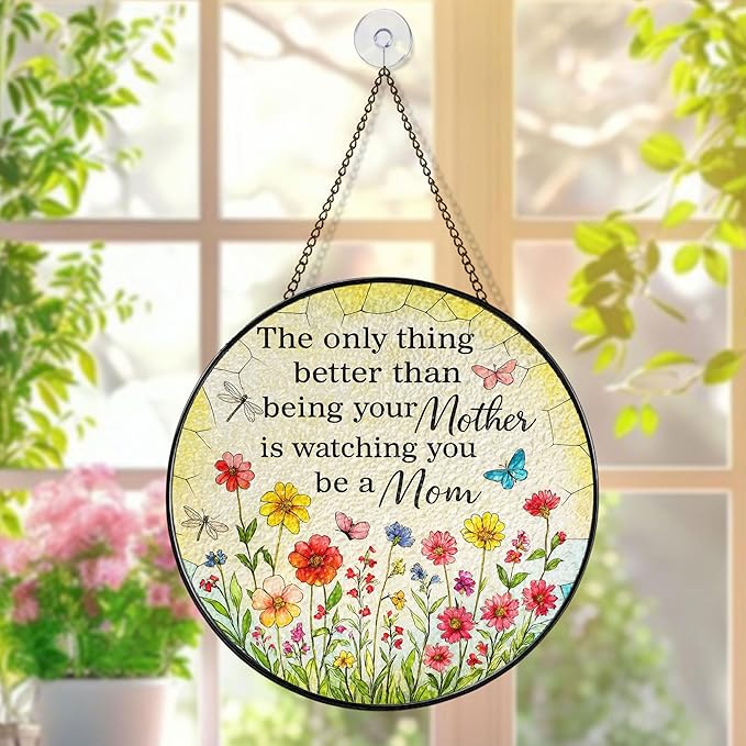 to My Daughter Faux Stained Glass Suncatcher, The Only Thing Better Than Being Your Mother is Watching You Be A Mom Window Hanging, for Daughter from Mom, New Mum Gift