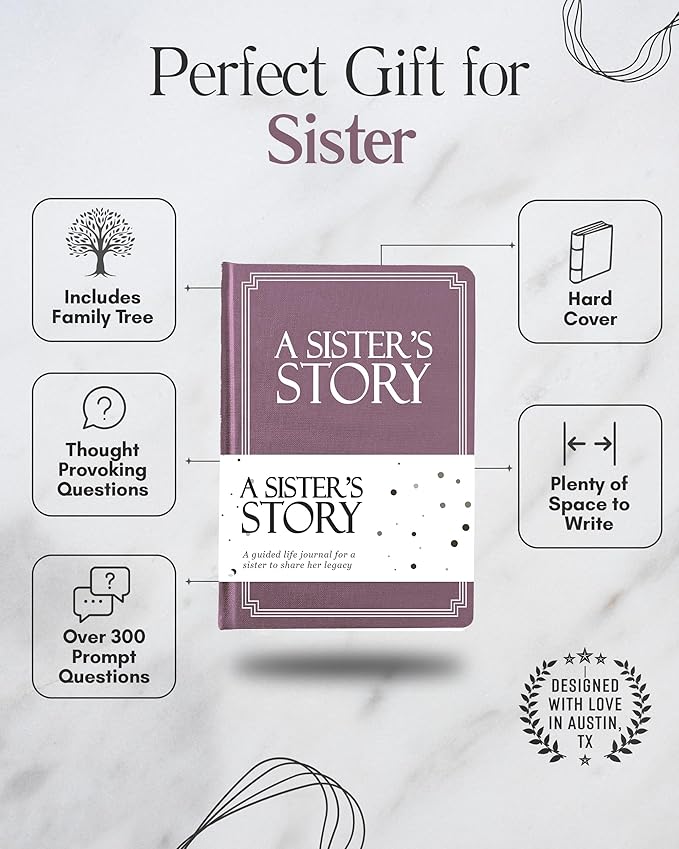 Sister's Life Story Journal (Hardcover): A Meaningful Keepsake for Sister to Share Her Journey and Memories, Book Includes 250+ Prompt, Sentimental Gift for Mother's Day, Birthday & Christmas