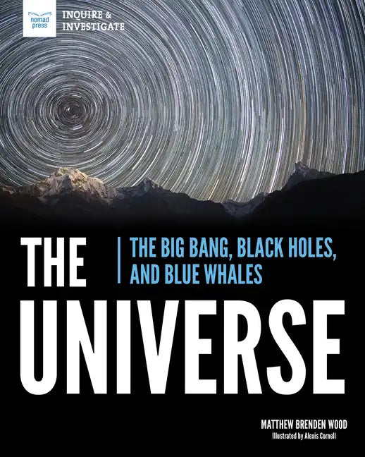 The Universe: The Big Bang, Black Holes, and Blue Whales - Paperback