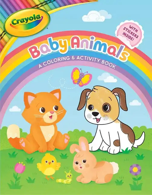 Crayola: Baby Animals (a Crayola Baby Animals Coloring Activity Book for Kids) - Paperback