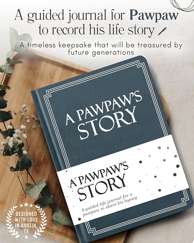Pawpaw's Life Story Journal (Hardcover): A Meaningful Keepsake for Pawpaw to Share His Journey and Memories, Book Includes 250+ Prompt, Sentimental Gift for Father's Day, Birthday & Christmas