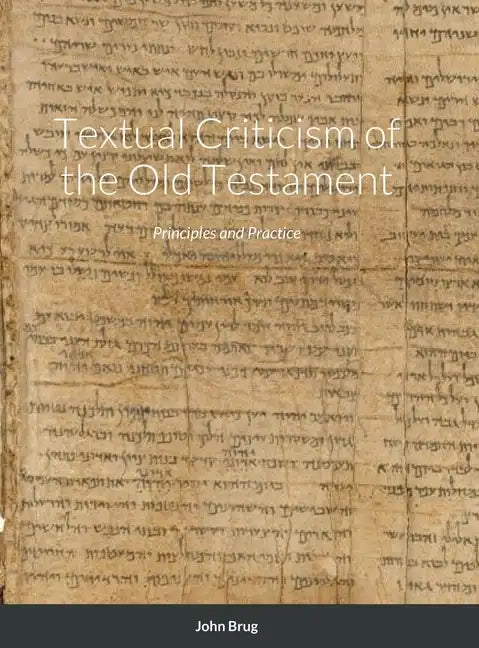 Textual Criticism of the Old Testament: Principles and Practice - Hardcover
