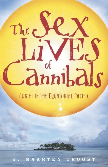 The Sex Lives of Cannibals: Adrift in the Equatorial Pacific - Paperback