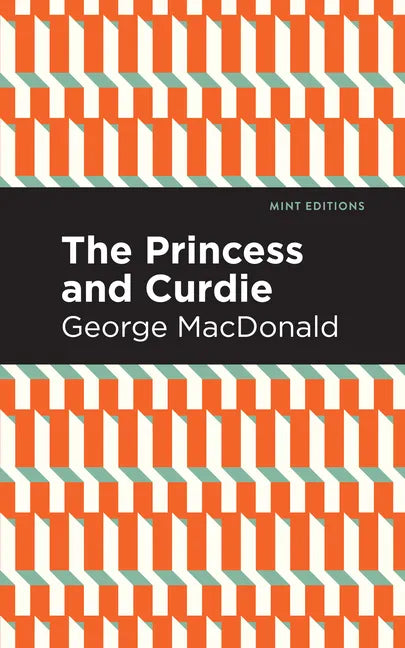 The Princess and Curdie: A Pastrol Novel - Hardcover