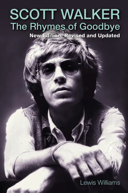 Scott Walker: The Rhymes of Goodbye - Paperback