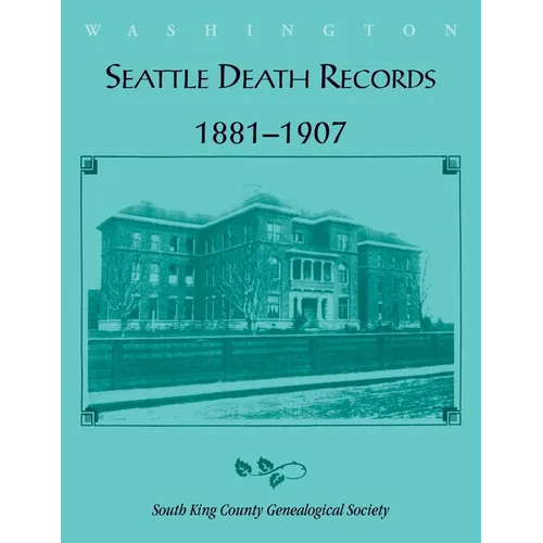Seattle Death Records 1881-1907 - Paperback