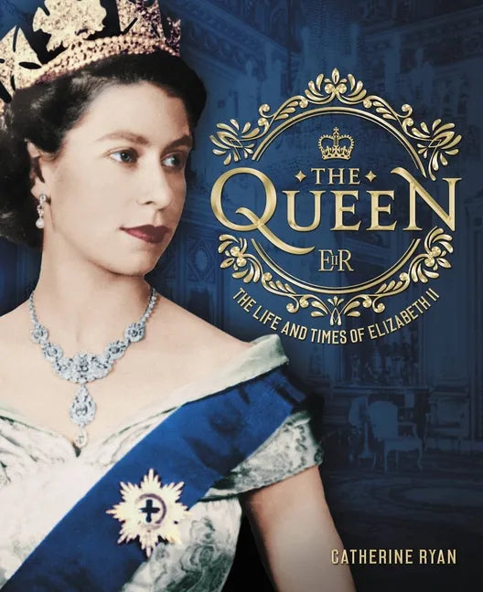 The Queen: The Life and Times of Elizabeth II - Hardcover