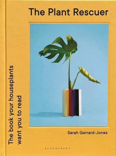 The Plant Rescuer: The Book Your Houseplants Want You to Read - Hardcover